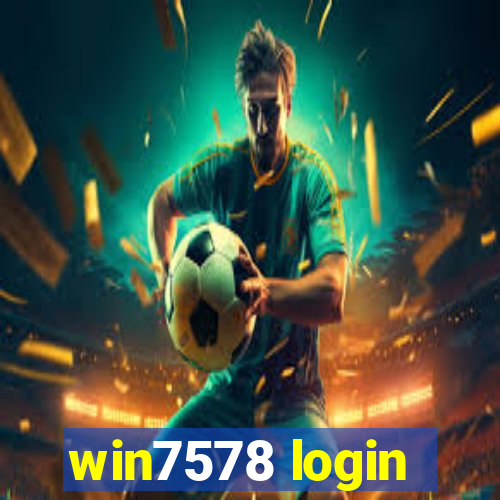 win7578 login